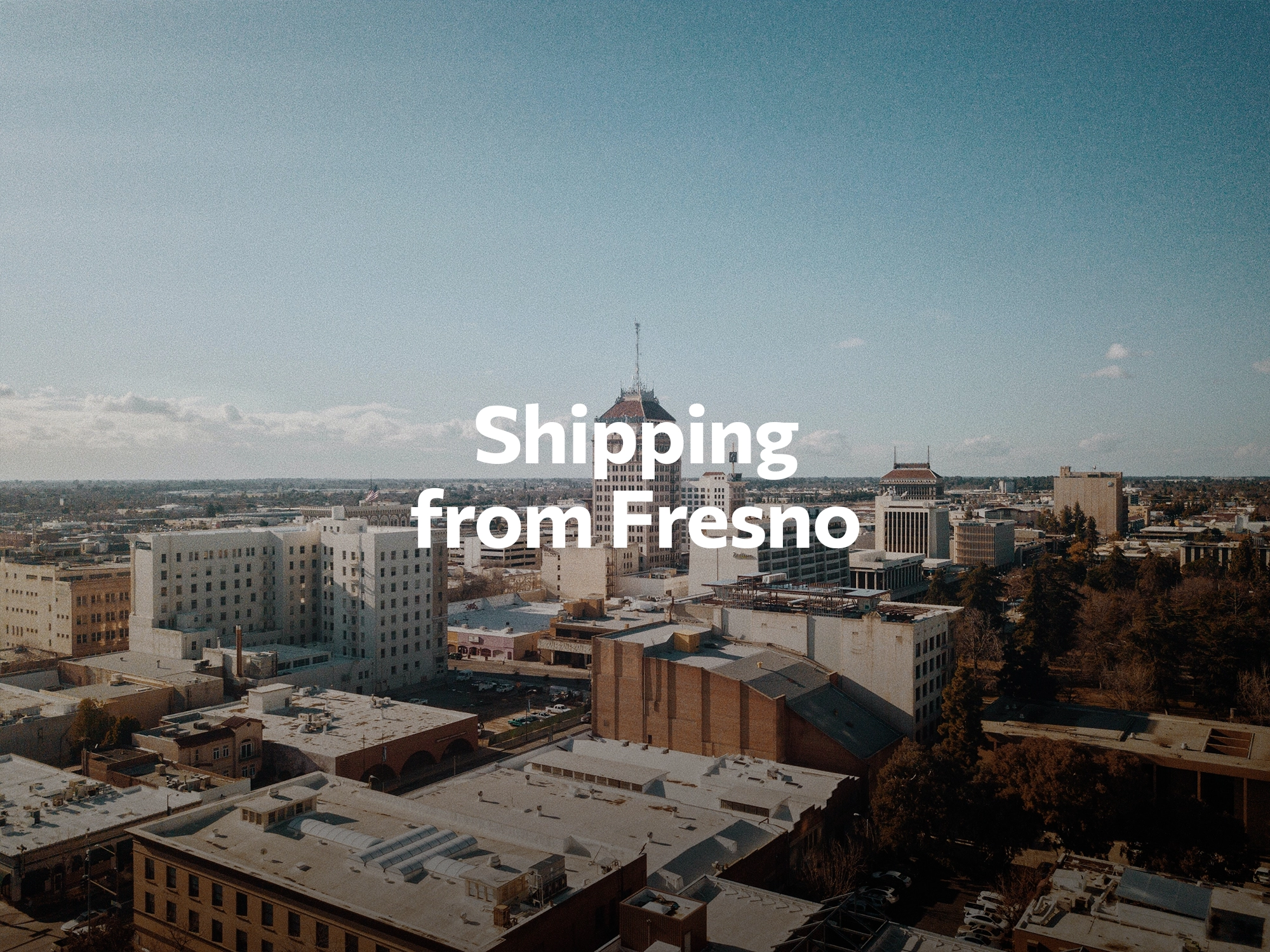Shipping company from Fresno