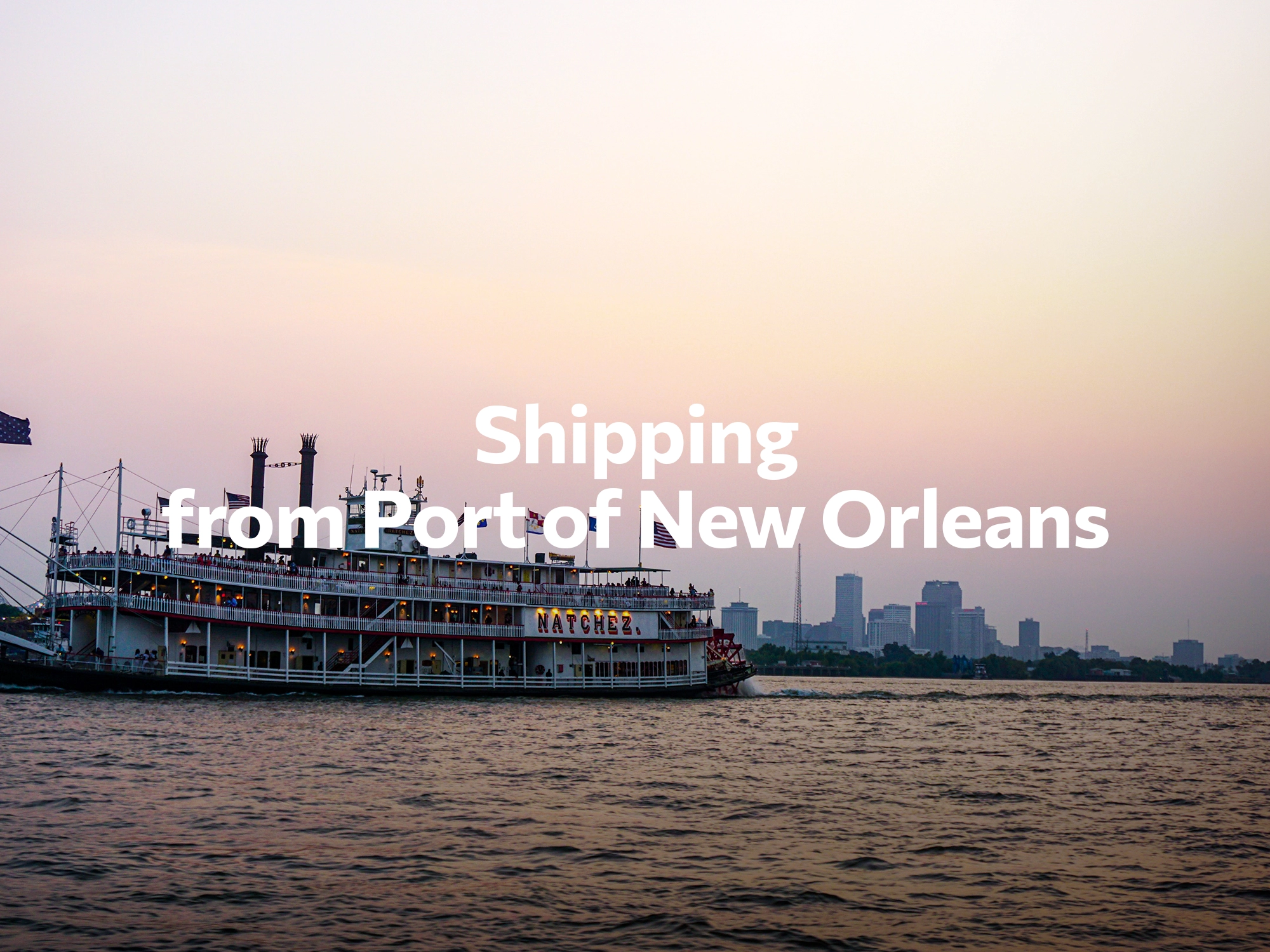 Shipping company from Port of New Orleans, freight rates for FTL and LTL shipping in Port of New Orleans