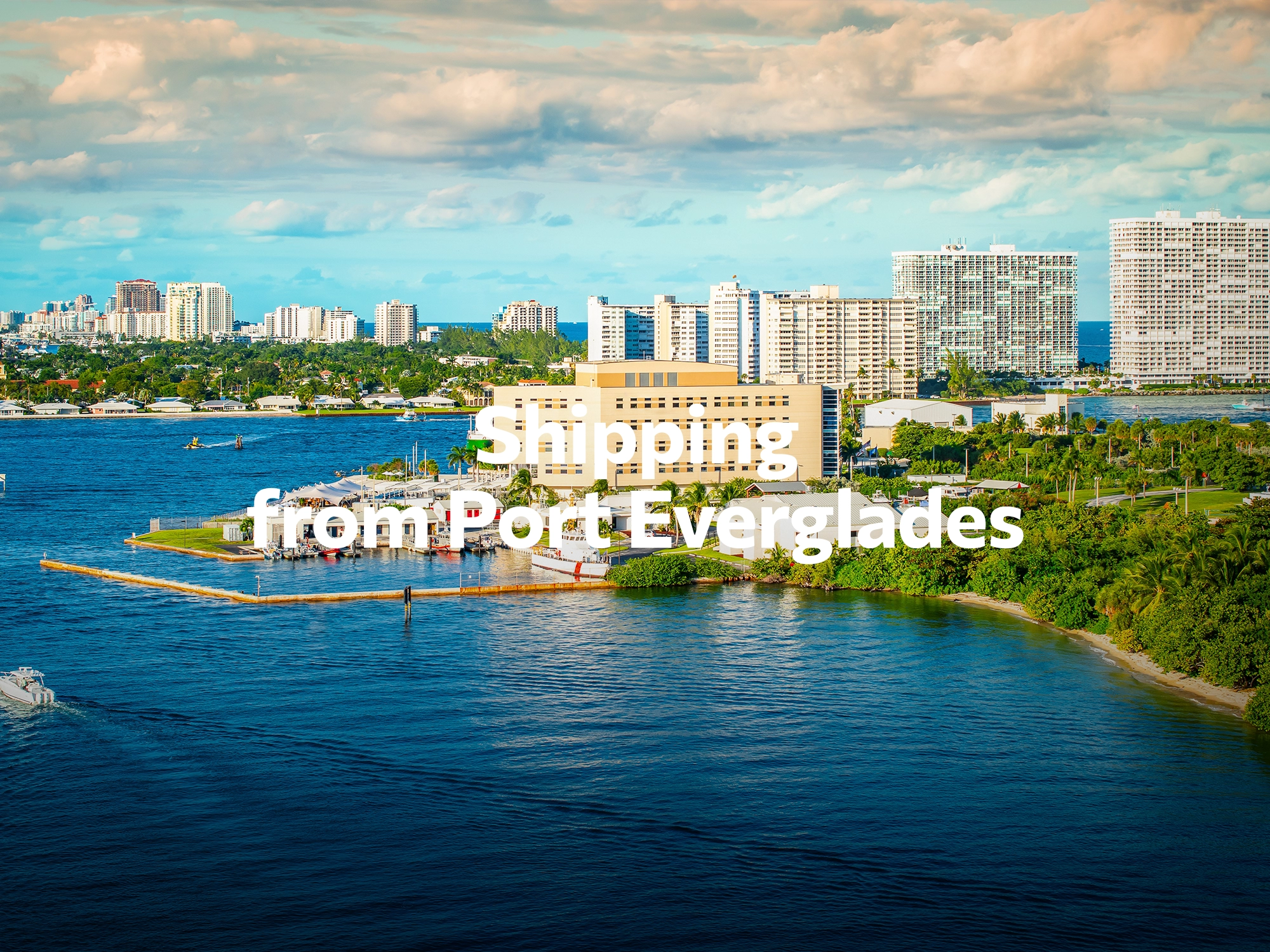 Shipping company from Port of Port Everglades, freight rates for FTL and LTL shipping in Port of Port Everglades
